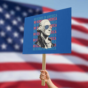 Funny George Washington Protest Protest Sign No Kings In America TS12 Horizontal 18" × 24" Blue Print Your Wear