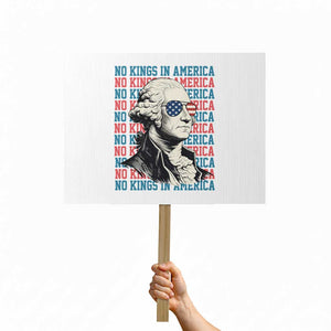 Funny George Washington Protest Protest Sign No Kings In America TS12 Horizontal 18" × 24" White Print Your Wear