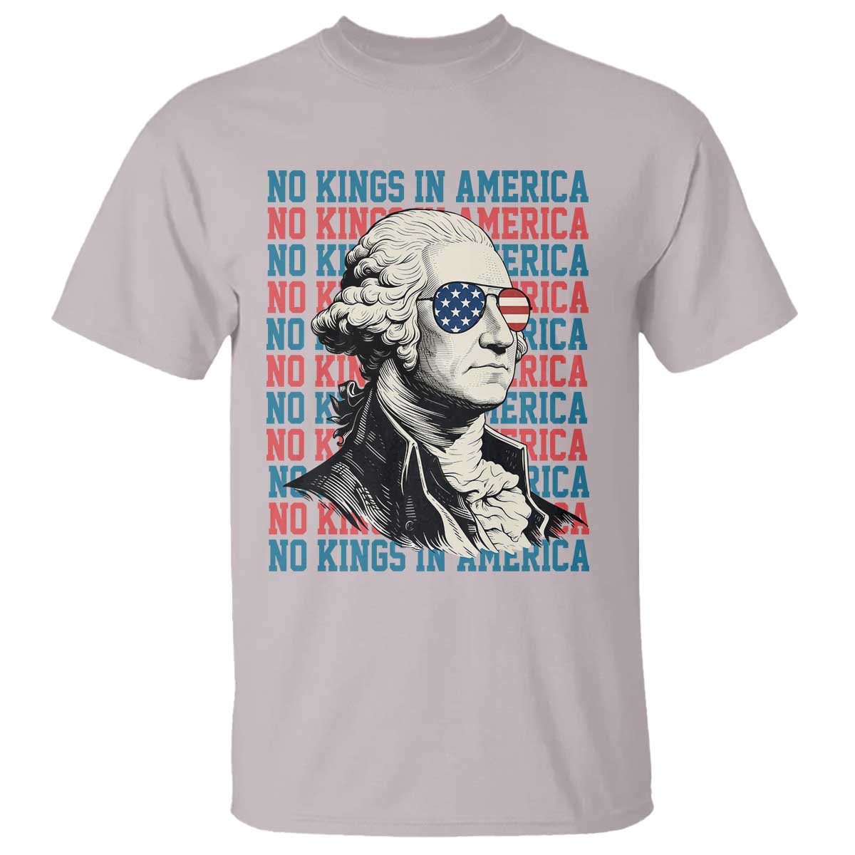 Funny George Washington Protest T Shirt No Kings In America TS12 Ice Gray Print Your Wear