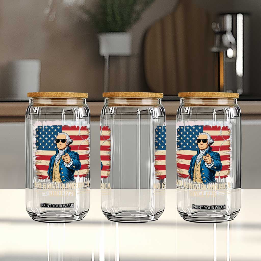Patriotic George Washington Glass Can No Kings In America TS12 Print Your Wear