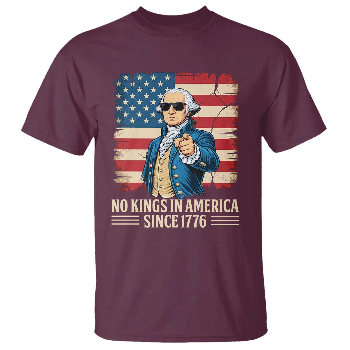 Patriotic George Washington T Shirt No Kings In America TS12 Maroon Print Your Wear