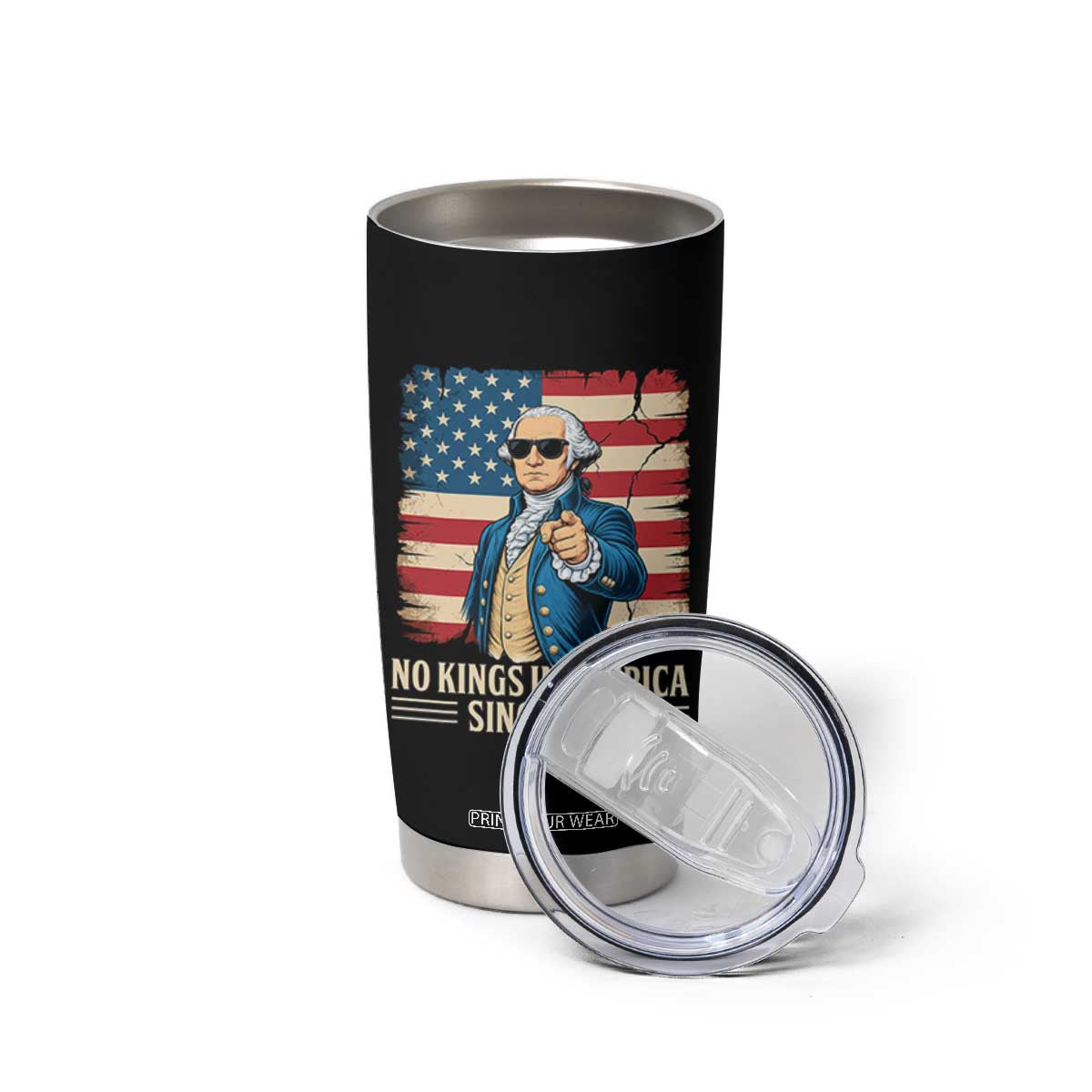 Patriotic George Washington Tumbler Cup No Kings In America TS12 Print Your Wear
