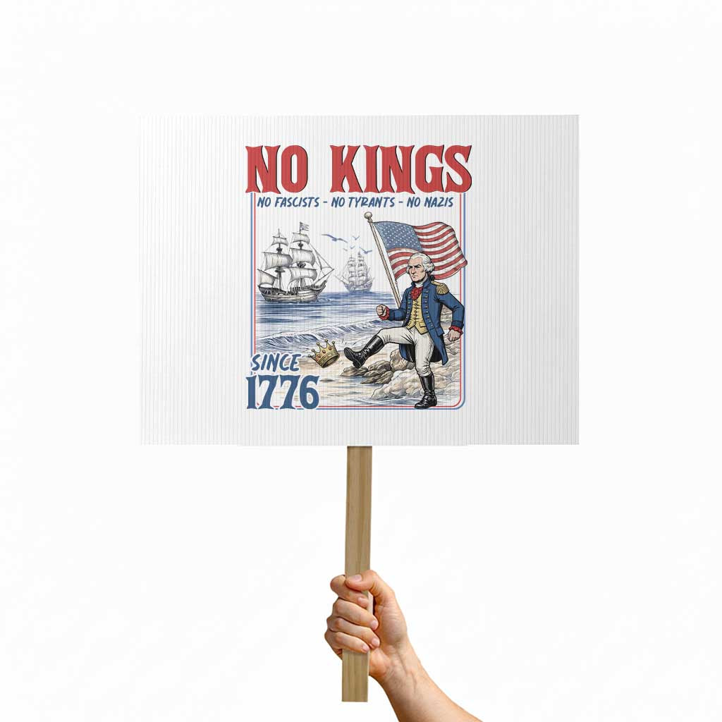 No Kings Since 1776 George Washington Protest Sign Political Humor Gift TS12 Horizontal 18