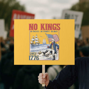 No Kings Since 1776 George Washington Protest Sign Political Humor Gift TS12 Horizontal 18" × 24" Yellow Print Your Wear