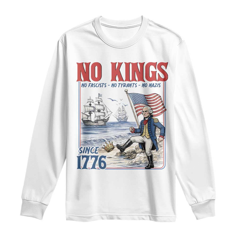 No Kings Since 1776 Long Sleeve Shirt - George Washington Political Humor Democracy Gift TS12 White Print Your Wear