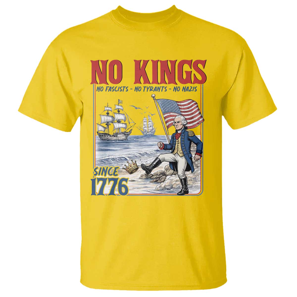 No Kings Since 1776 George Washington T Shirt Political Humor Gift TS12 Daisy Print Your Wear