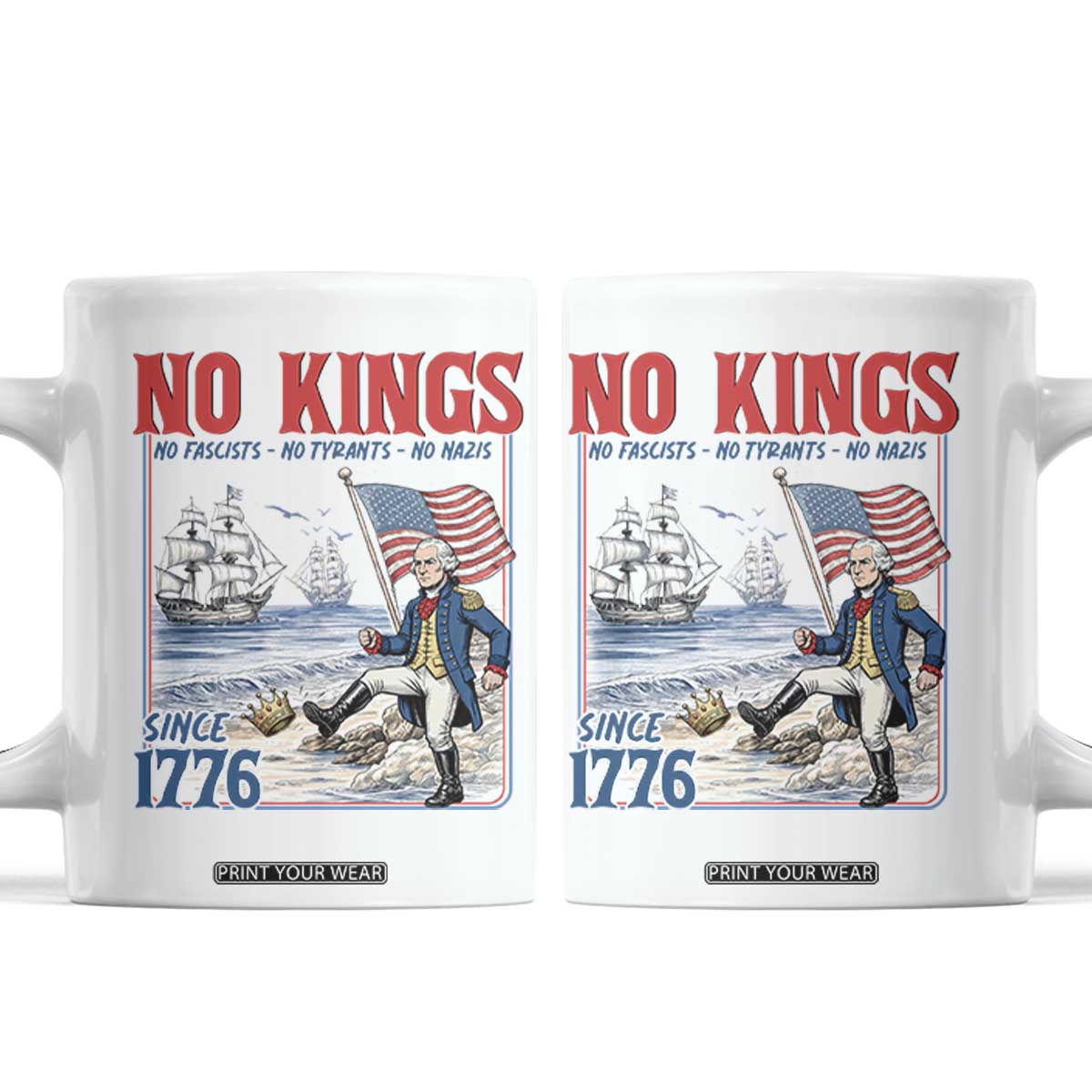 No Kings Since 1776 George Washington Coffee Mug Political Humor Gift TS12 White Print Your Wear