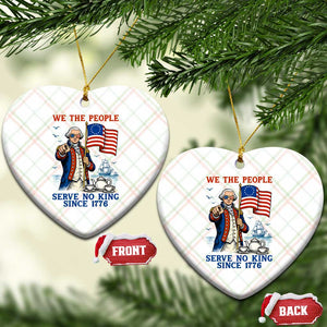 We The People Serve No Kings Ceramic Ornament Funny George Washington Protest TS12 Print Your Wear