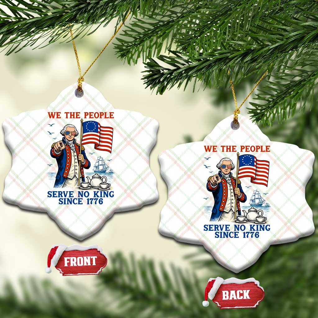We The People Serve No Kings Ceramic Ornament Funny George Washington Protest TS12 Print Your Wear