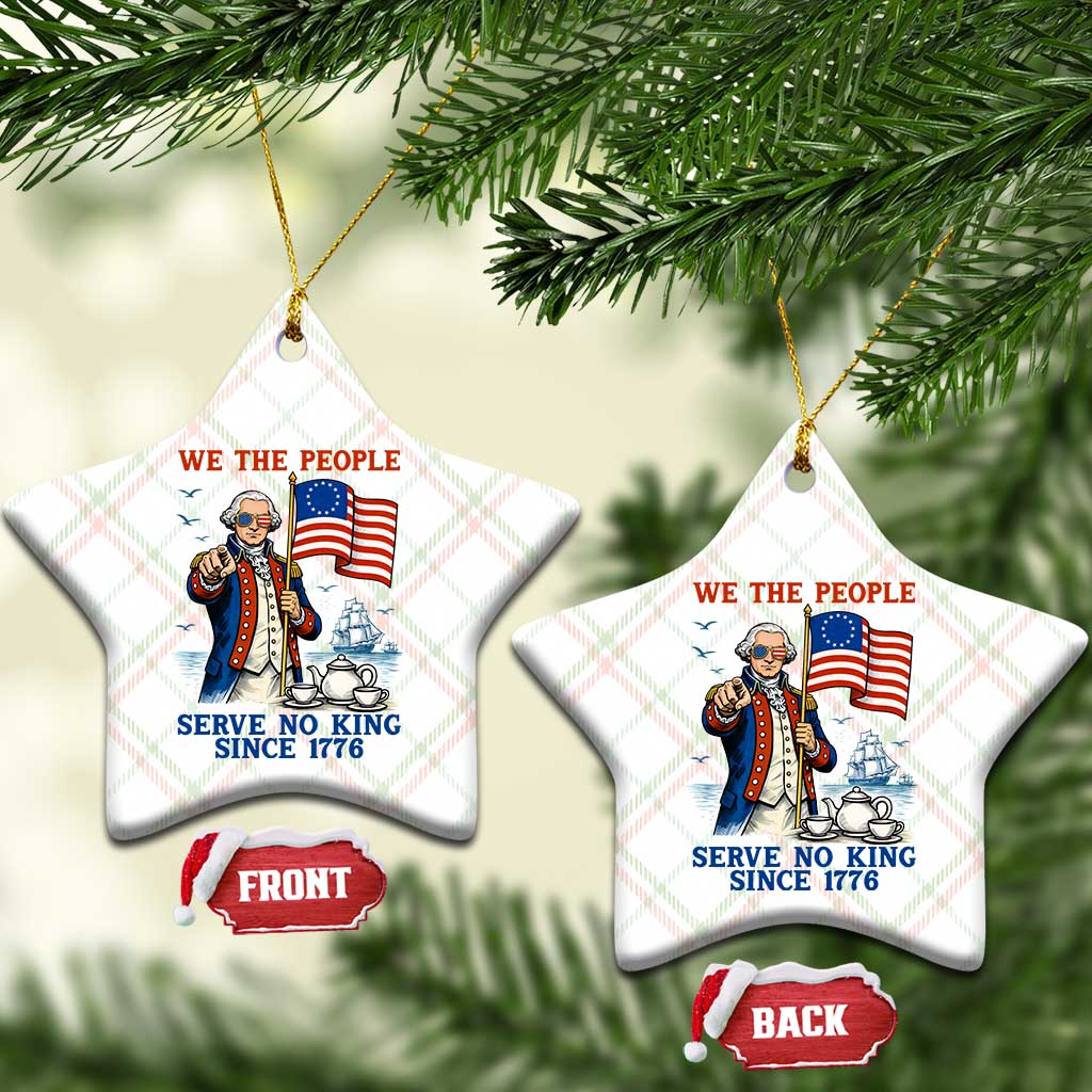 We The People Serve No Kings Ceramic Ornament Funny George Washington Protest TS12 Print Your Wear