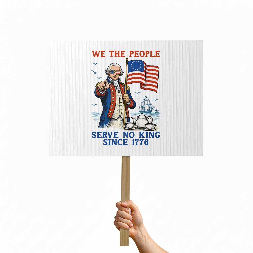 We The People Serve No Kings Protest Sign Funny George Washington Protest TS12 Horizontal 18