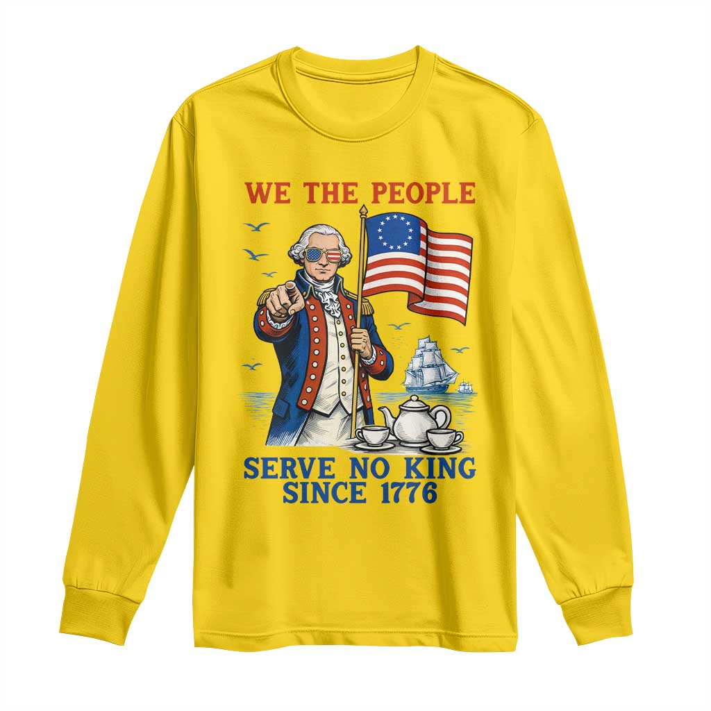 We The People Serve No Kings Long Sleeve Shirt Funny George Washington Protest TS12 Daisy Print Your Wear