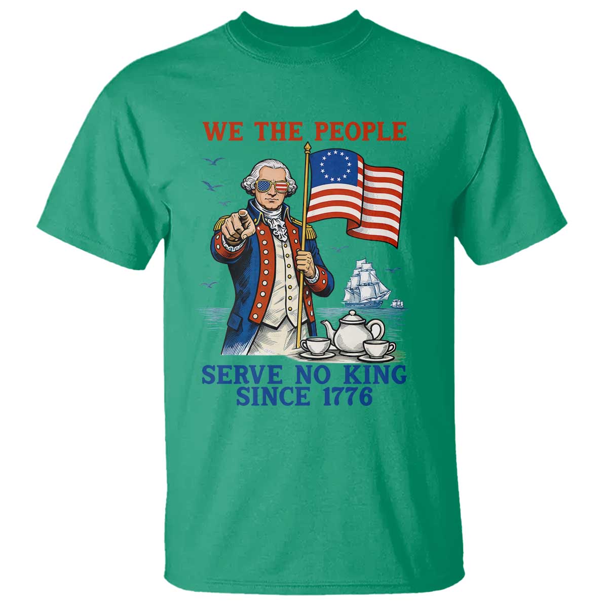 We The People Serve No Kings T Shirt Funny George Washington Protest TS12 Irish Green Print Your Wear