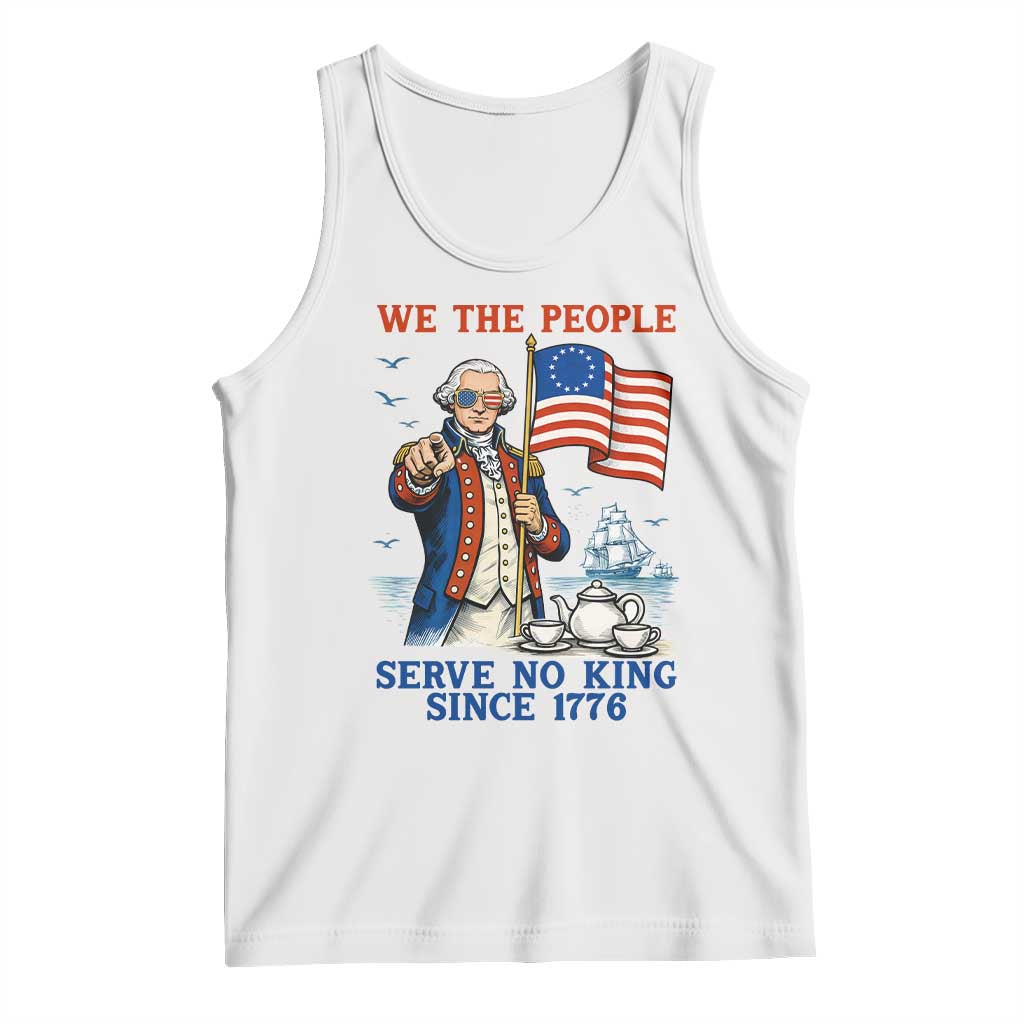 We The People Serve No Kings Tank Top Funny George Washington Protest TS12 White Print Your Wear