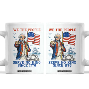 We The People Serve No Kings Coffee Mug Funny George Washington Protest TS12 White Print Your Wear