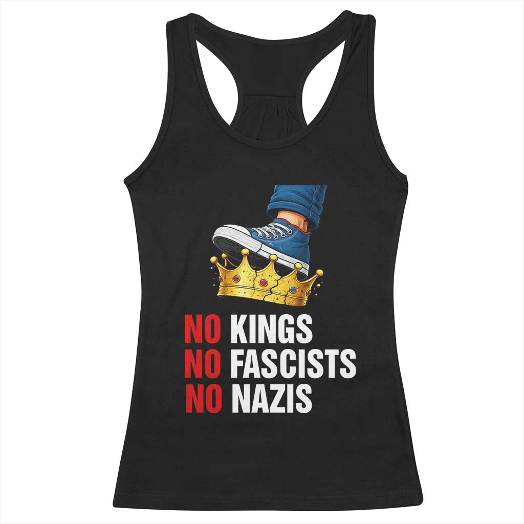 No Kings No Fascists No Nazis Racerback Tank Top Anti Authoritarian Protest TS12 Black Print Your Wear
