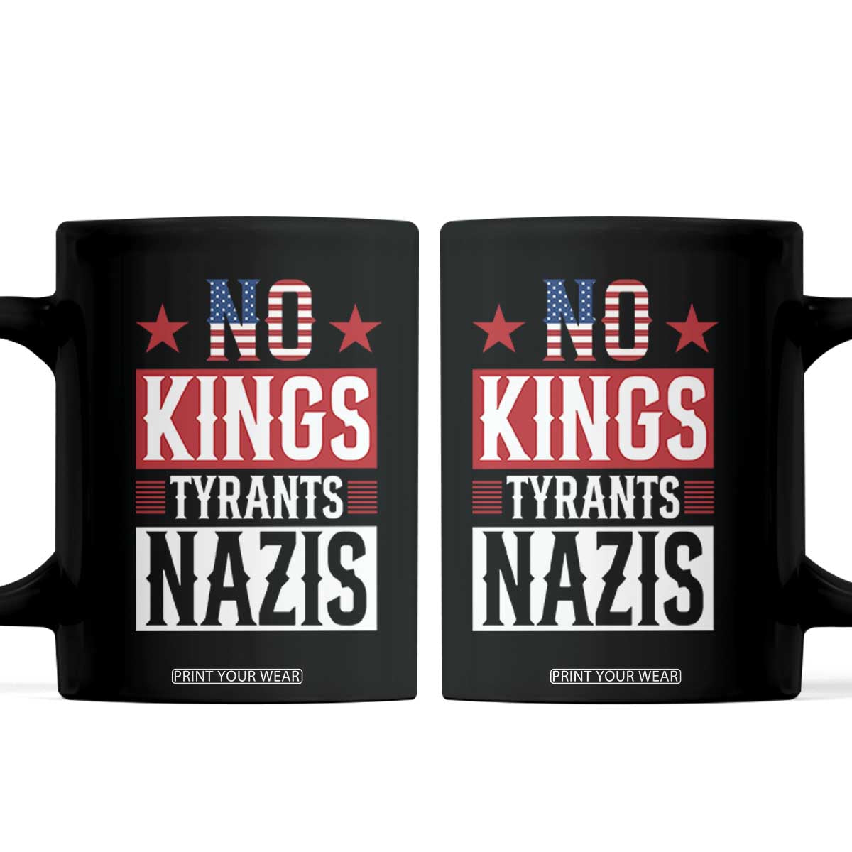 American Democracy Coffee Mug No Kings No Tyrants No Nazis TS12 Black Print Your Wear