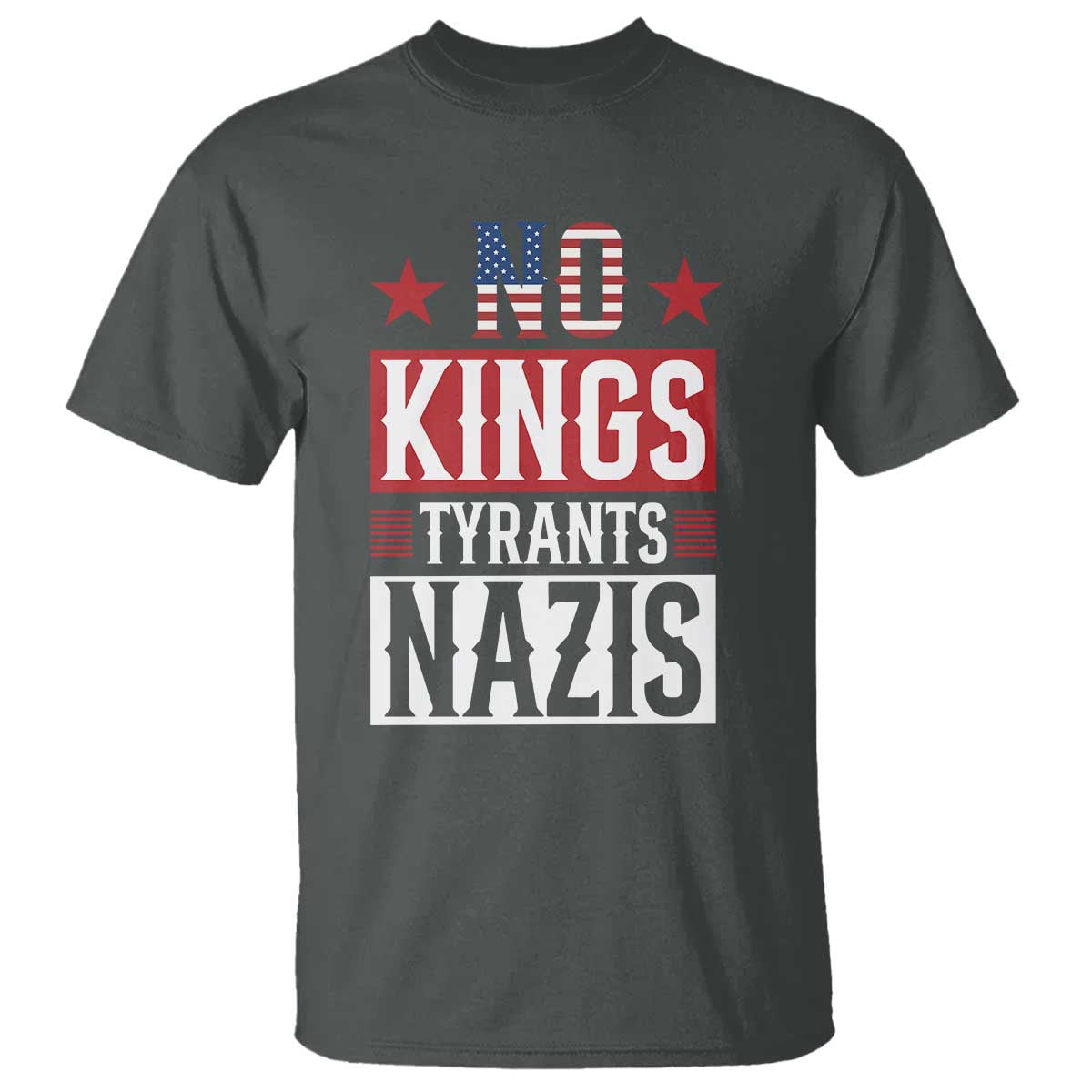 American Democracy T Shirt No Kings No Tyrants No Nazis TS12 Dark Heather Print Your Wear