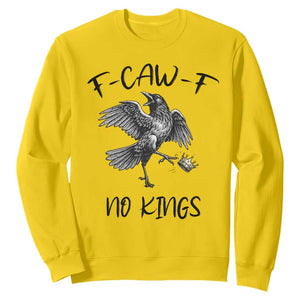 Funny Raven Kicking Crown No Kings Sweatshirt F Caw F TS12 Daisy Print Your Wear