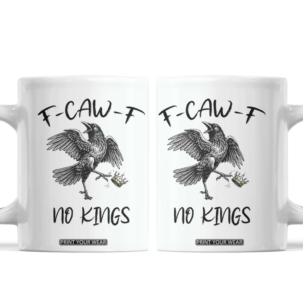 Funny Raven Kicking Crown No Kings Coffee Mug F Caw F TS12 White Print Your Wear
