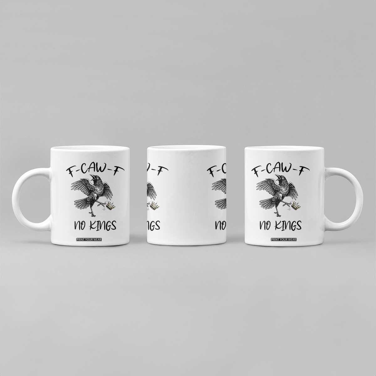 Funny Raven Kicking Crown No Kings Coffee Mug F Caw F TS12 Print Your Wear
