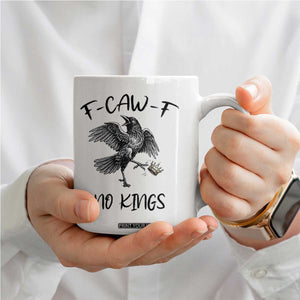 Funny Raven Kicking Crown No Kings Coffee Mug F Caw F TS12 Print Your Wear