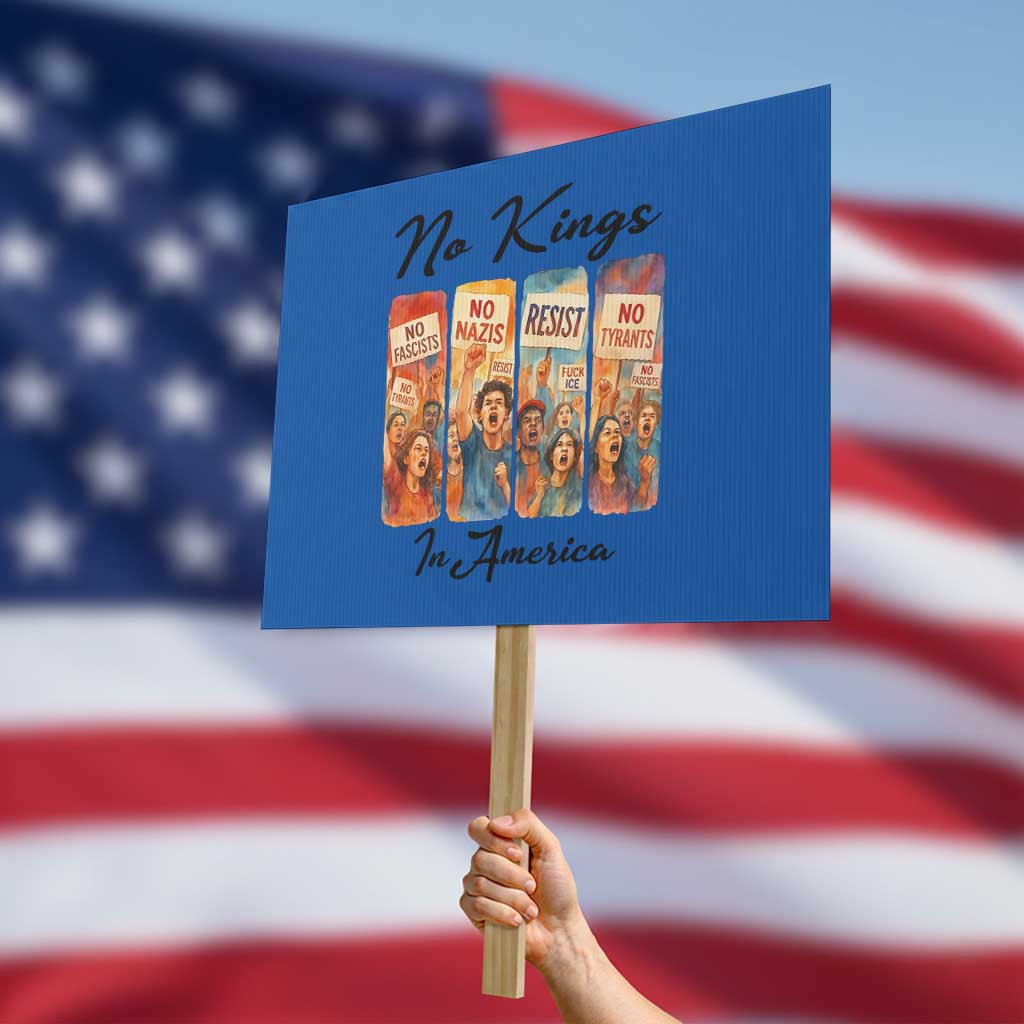 No Kings In America Protest Sign American Anti Authoritarian Protest TS12 Horizontal 18