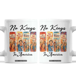 No Kings In America Coffee Mug American Anti Authoritarian Protest TS12 White Print Your Wear