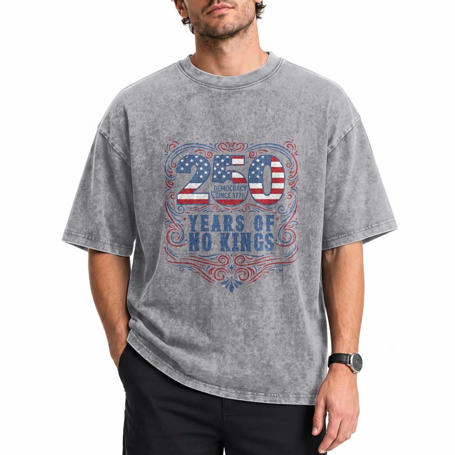 250 Years Of No Kings Washed Cotton T-Shirt American Freedom Protest