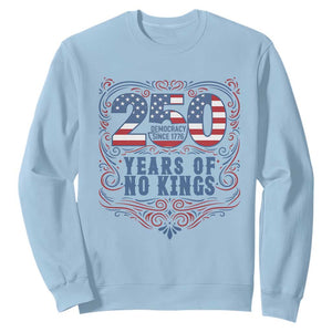 250 Years Of No Kings Sweatshirt American Freedom Protest TS12 Light Blue Print Your Wear