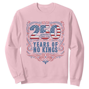 250 Years Of No Kings Sweatshirt American Freedom Protest TS12 Light Pink Print Your Wear