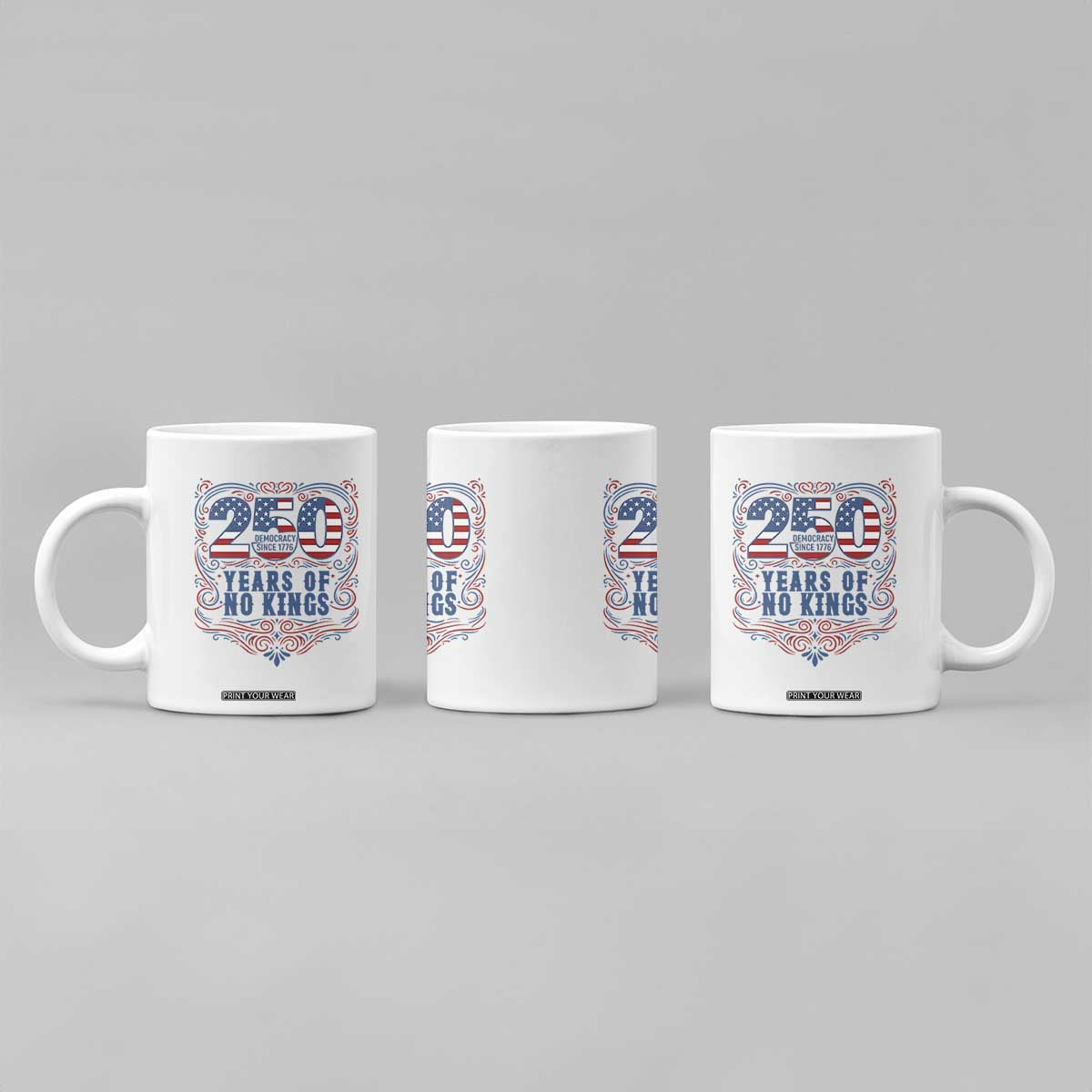 250 Years Of No Kings Coffee Mug American Freedom Protest TS12 Print Your Wear