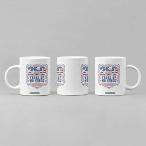 250 Years Of No Kings Coffee Mug American Freedom Protest TS12 Print Your Wear