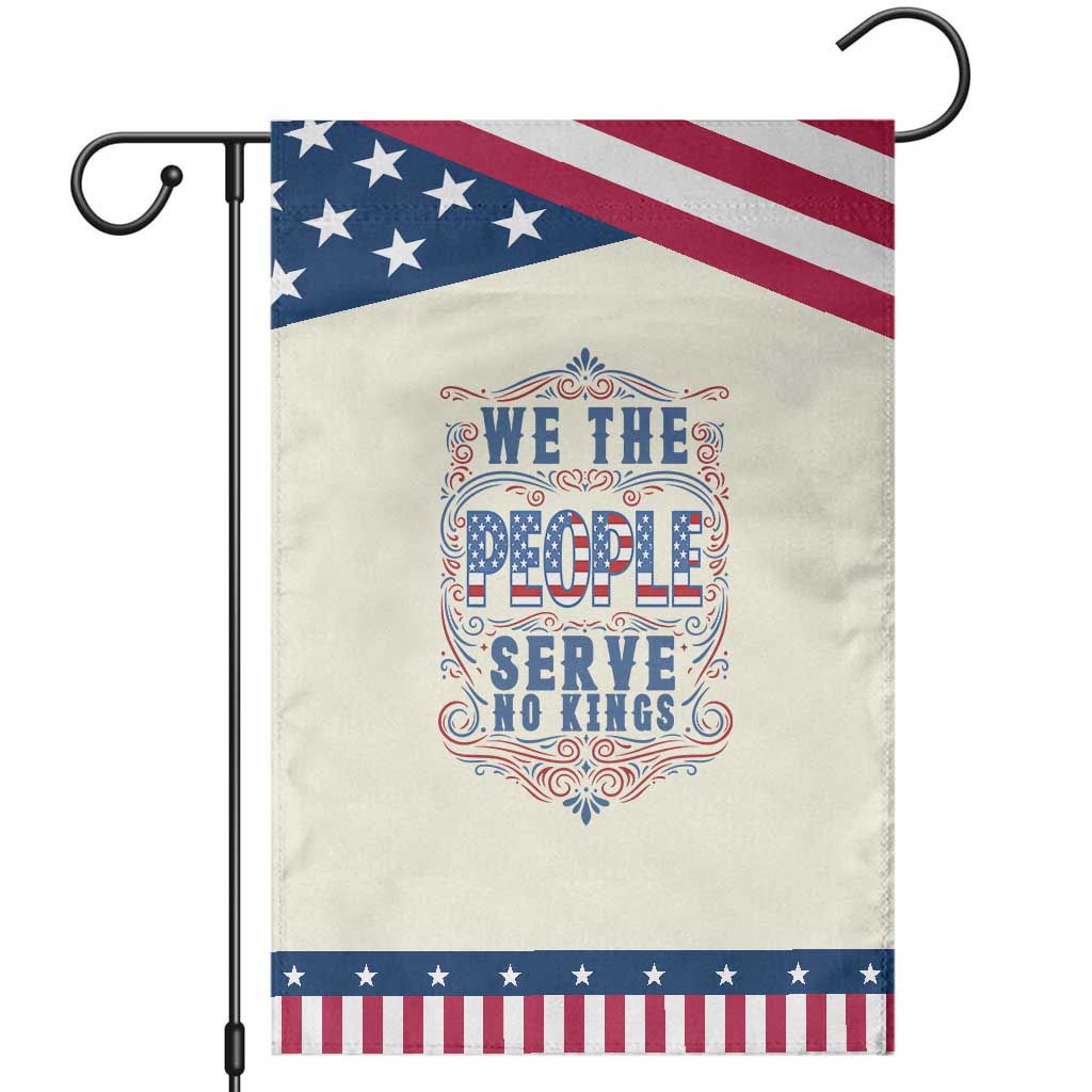 We The People Serve No Kings Garden Flag American Patriot Freedom Gift TS12 Modern Beige Blue Print Your Wear