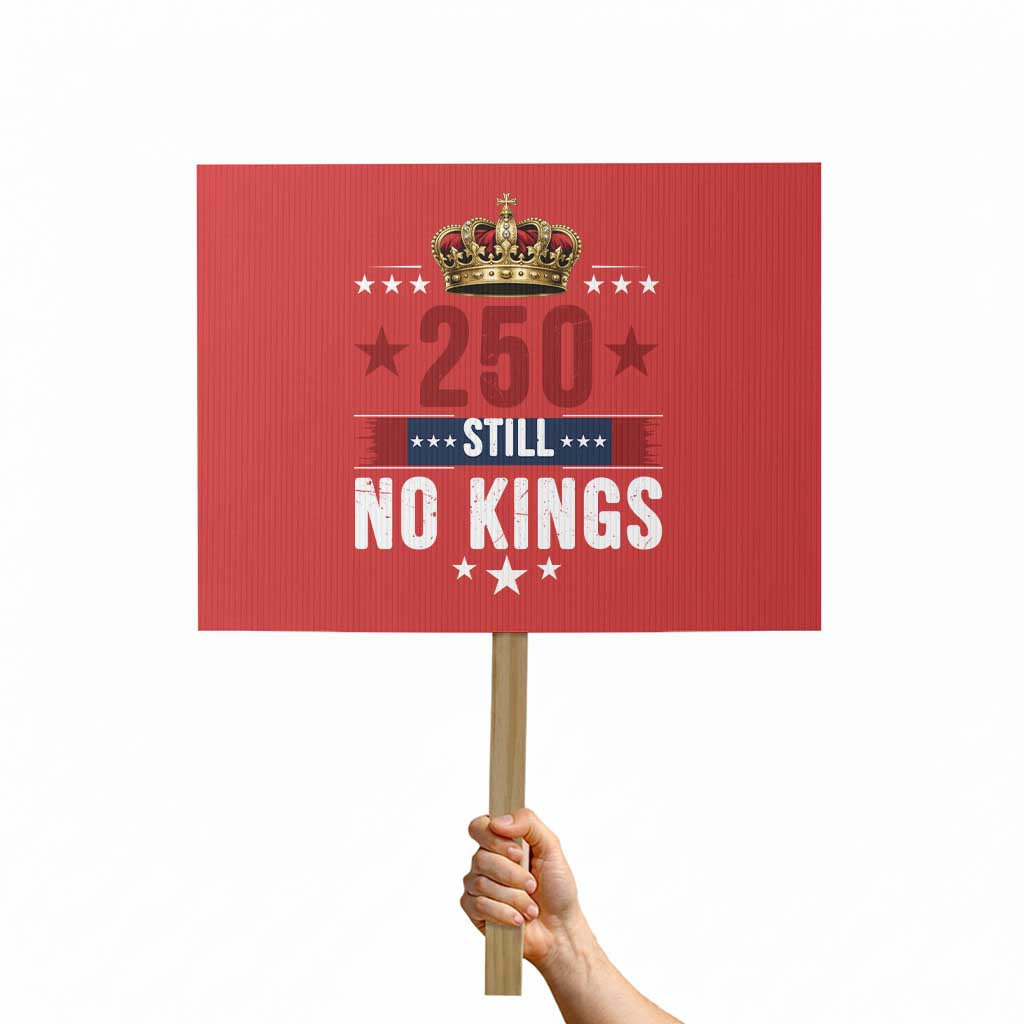250 Still No Kings Protest Sign American Patriot Freedom TS12 Horizontal 18