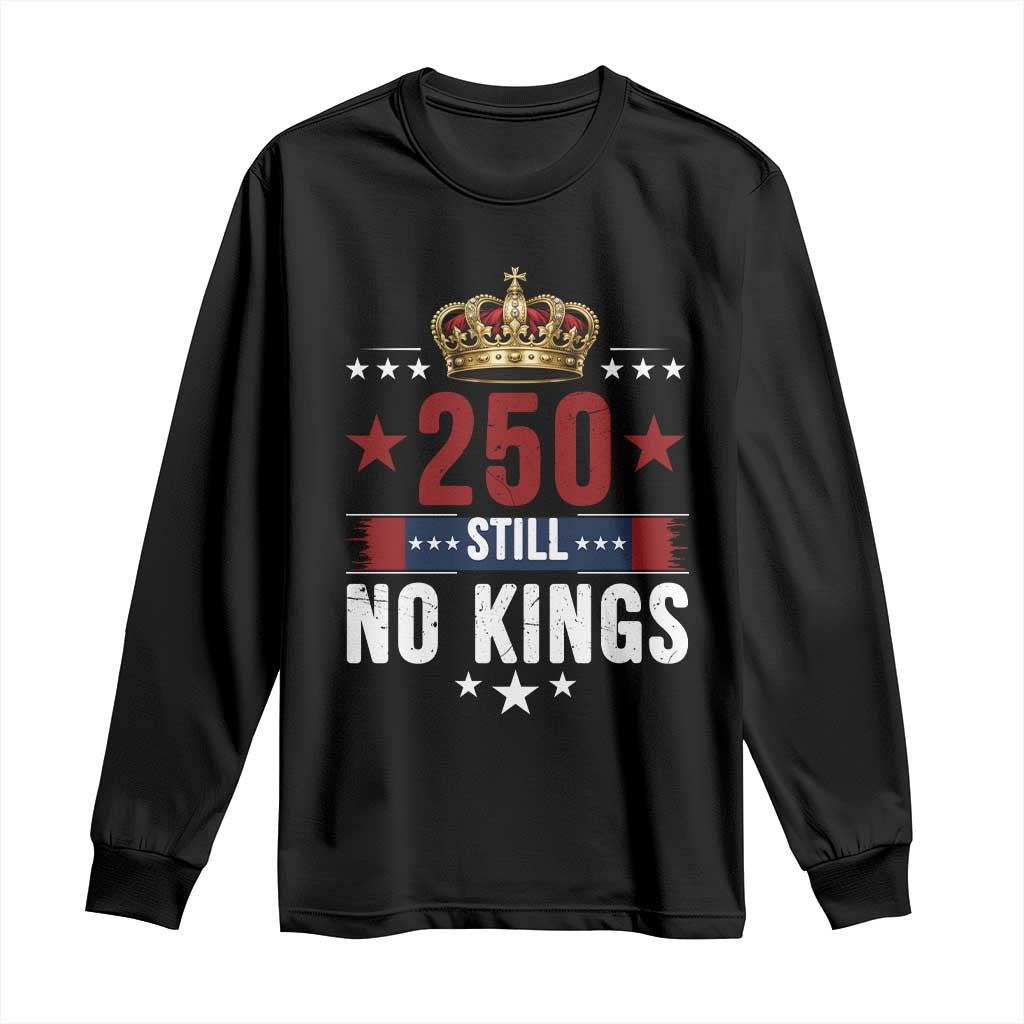 250 Still No Kings Long Sleeve Shirt American Patriot Freedom TS12 Black Print Your Wear