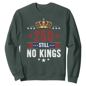 250 Still No Kings Sweatshirt American Patriot Freedom TS12 Dark Forest Green Print Your Wear