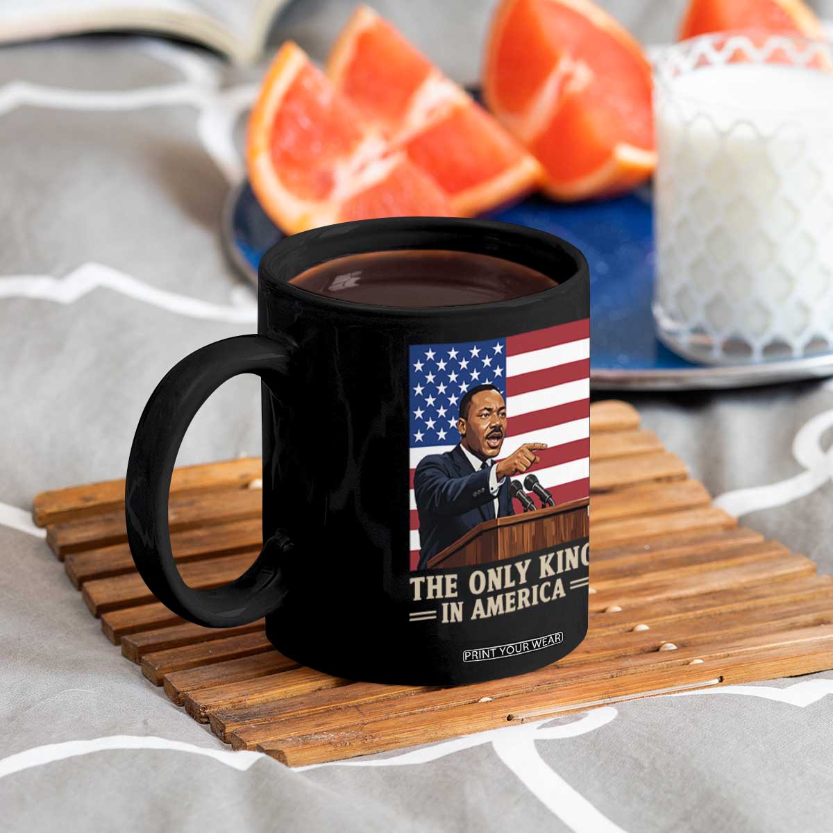The Only King In America Coffee Mug Honoring Martin Luther King Jr TS12 Print Your Wear