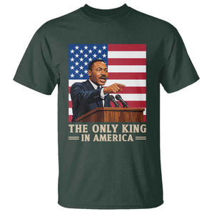 The Only King In America T Shirt Honoring Martin Luther King Jr TS12 Dark Forest Green Print Your Wear