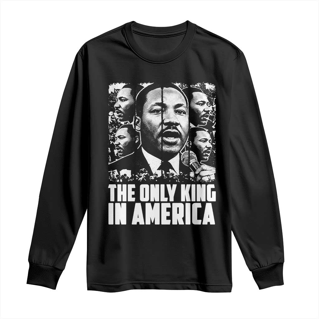 Legacy Of Martin Luther King Jr Long Sleeve Shirt The Only King In America TS12 Black Print Your Wear