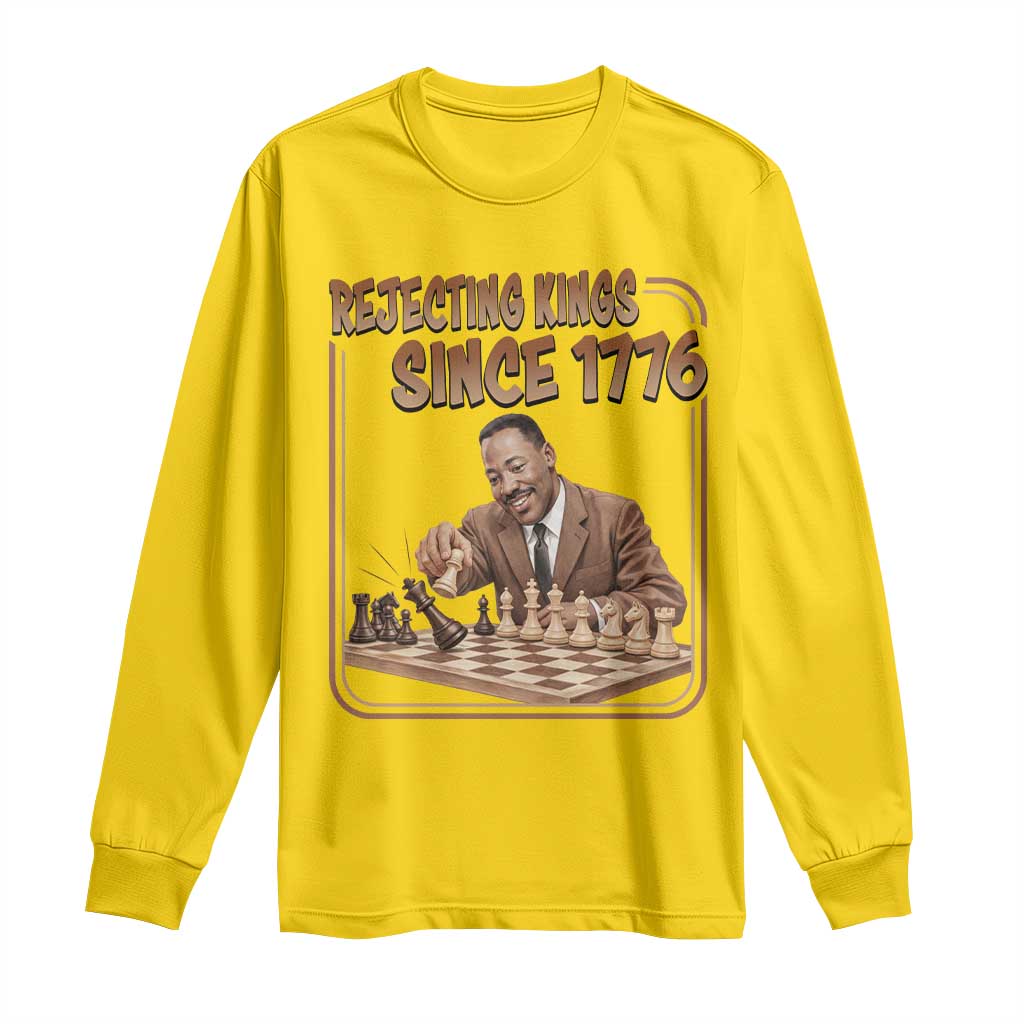Martin Luther King Long Sleeve Shirt Rejecting Kings Since 1776 TS12 Daisy Print Your Wear