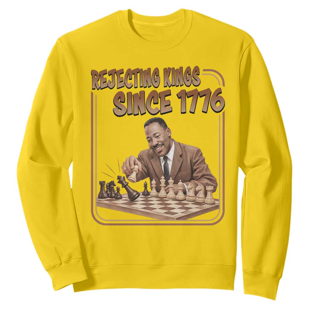 Martin Luther King Sweatshirt Rejecting Kings Since 1776 TS12 Daisy Print Your Wear