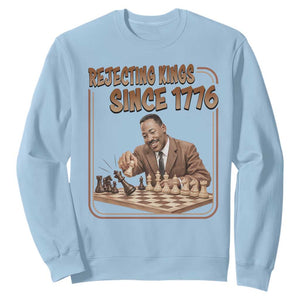 Martin Luther King Sweatshirt Rejecting Kings Since 1776 TS12 Light Blue Print Your Wear