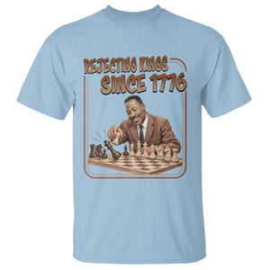 Martin Luther King T Shirt Rejecting Kings Since 1776 TS12 Light Blue Print Your Wear