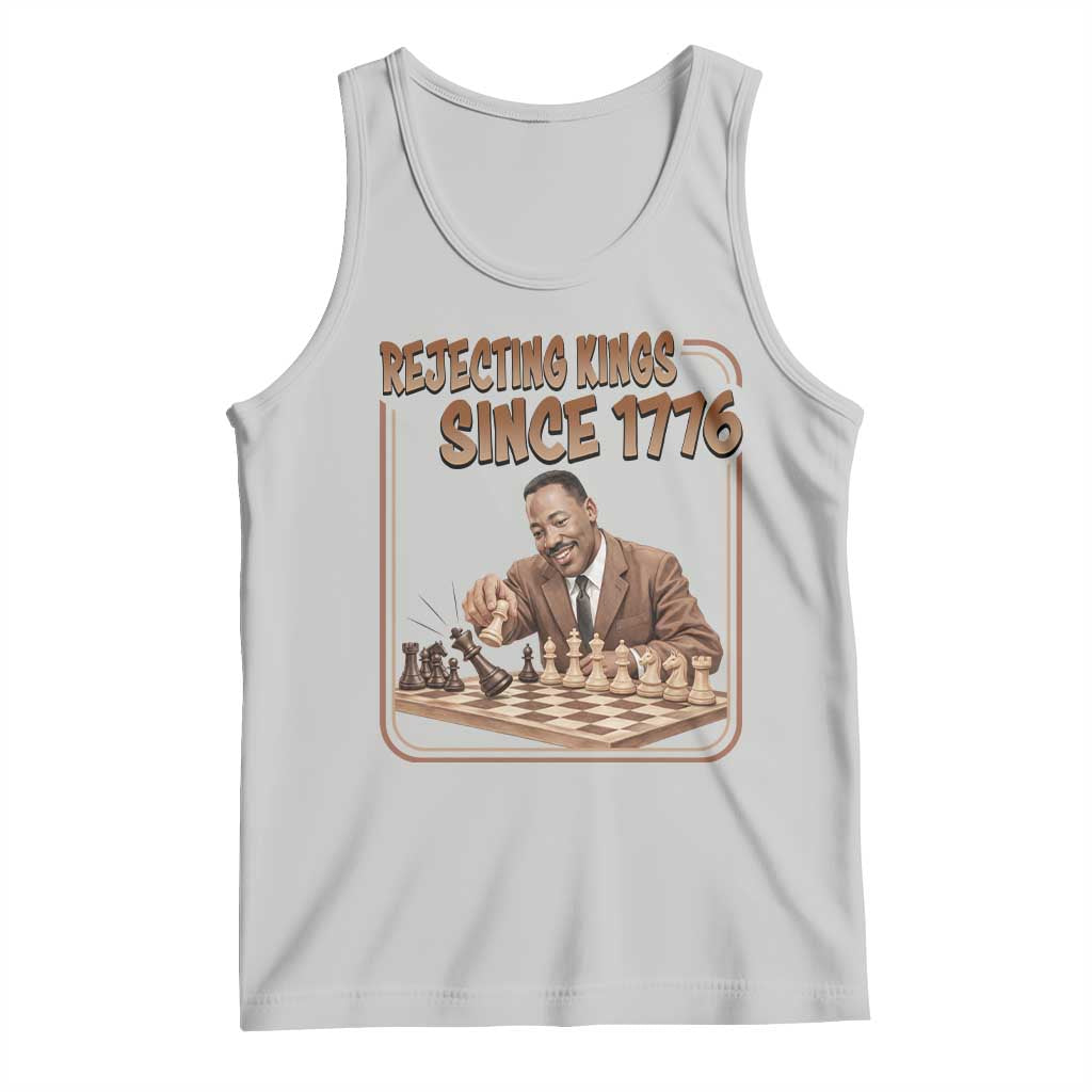 Martin Luther King Tank Top Rejecting Kings Since 1776 TS12 Ash Print Your Wear
