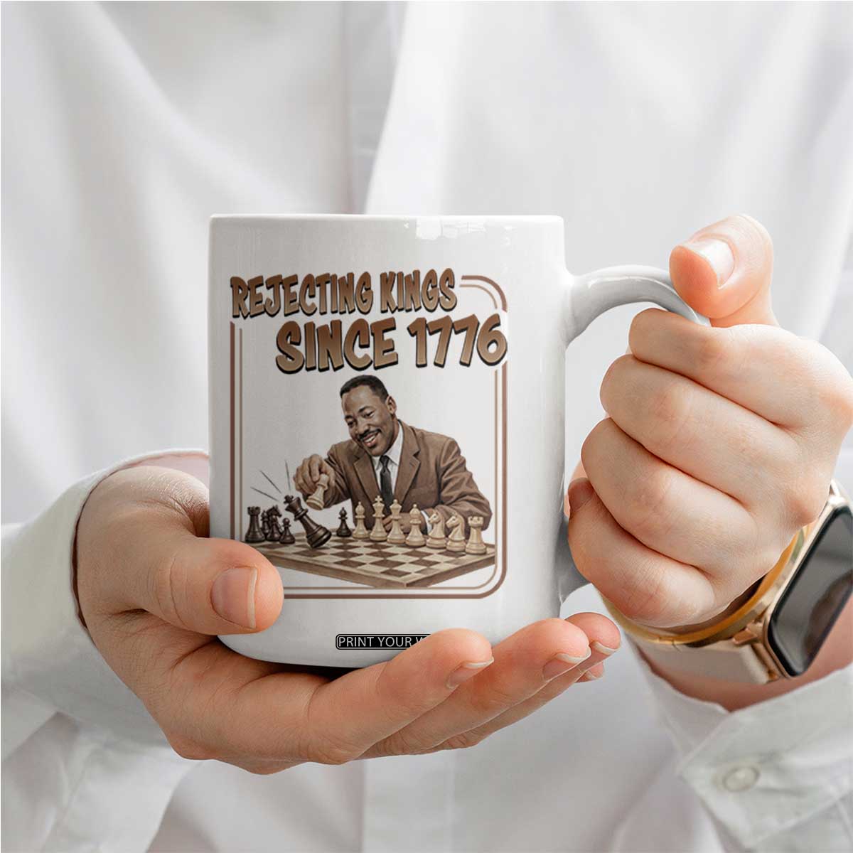 Martin Luther King Coffee Mug Rejecting Kings Since 1776 TS12 Print Your Wear
