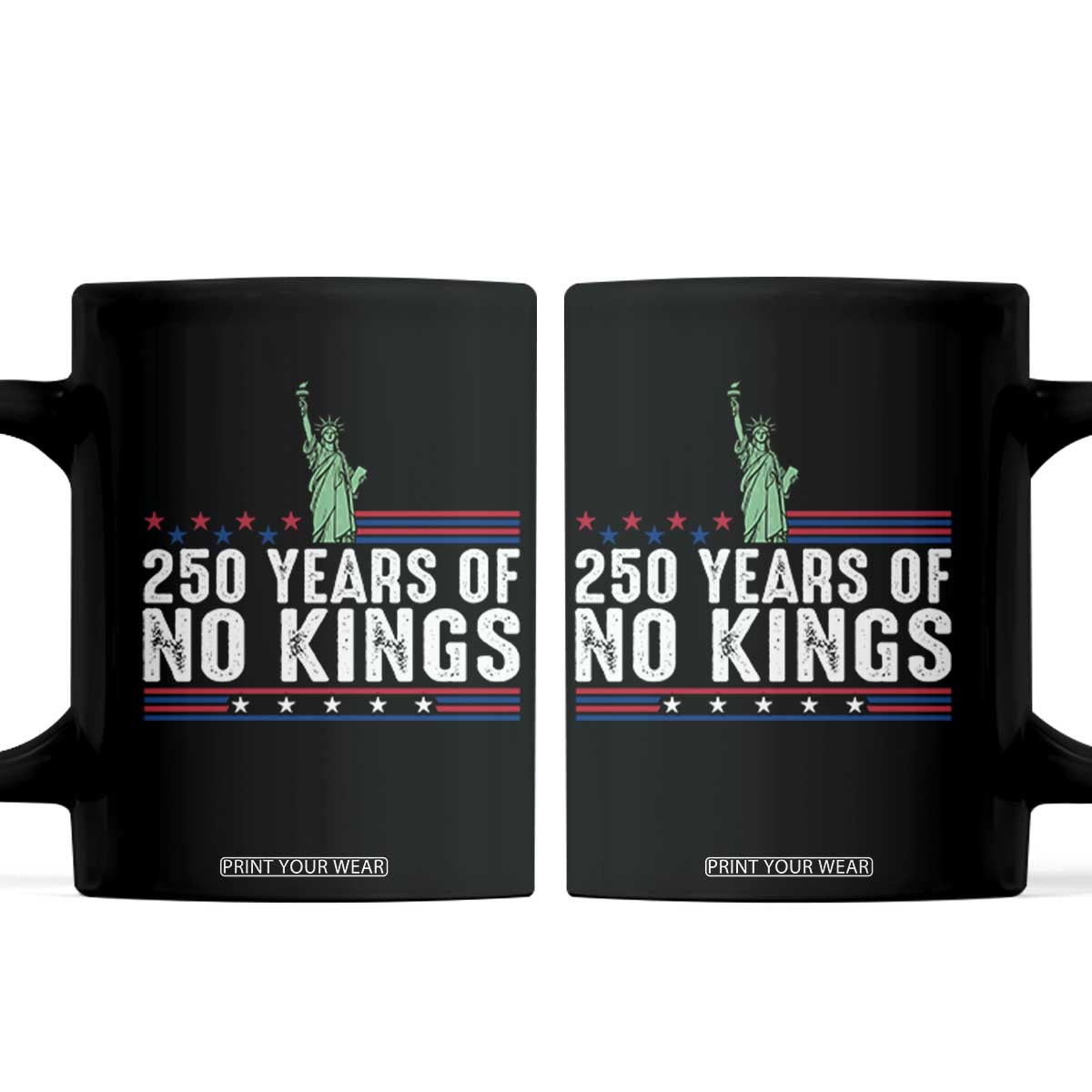 250 Years Of No Kings Coffee Mug Statue Of Liberty Freedom Protest TS12 Black Print Your Wear