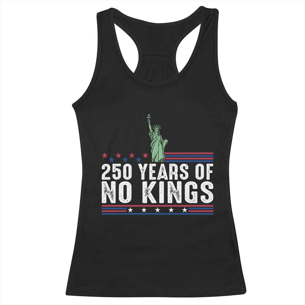 250 Years Of No Kings Racerback Tank Top Statue Of Liberty Freedom Protest TS12 Black Print Your Wear