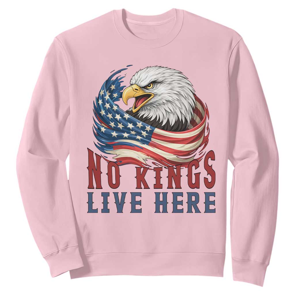 No Kings Live Here Sweatshirt Patriotic American Eagle TS12 Light Pink Print Your Wear