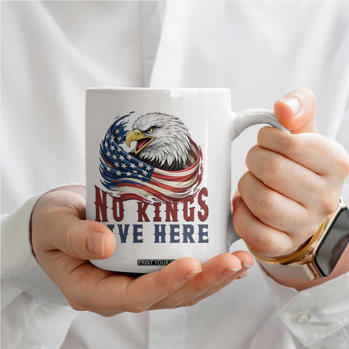 No Kings Live Here Coffee Mug Patriotic American Eagle TS12 Print Your Wear